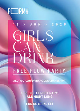Girls Can Drink: Free Flow Party at FORM Space
