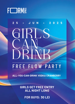 Girls Can Drink: Free Flow Party at FORM Space