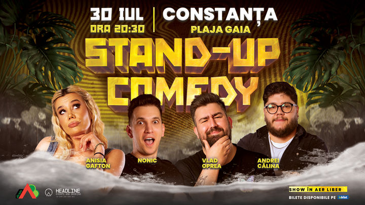Constanța: Stand-Up Comedy pe terasă cu Anisia Gafton, Nonic, Opreanu și Călina