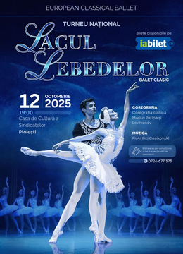 Ploiesti: Lacul Lebedelor - Turneu Național - European Classical Ballet