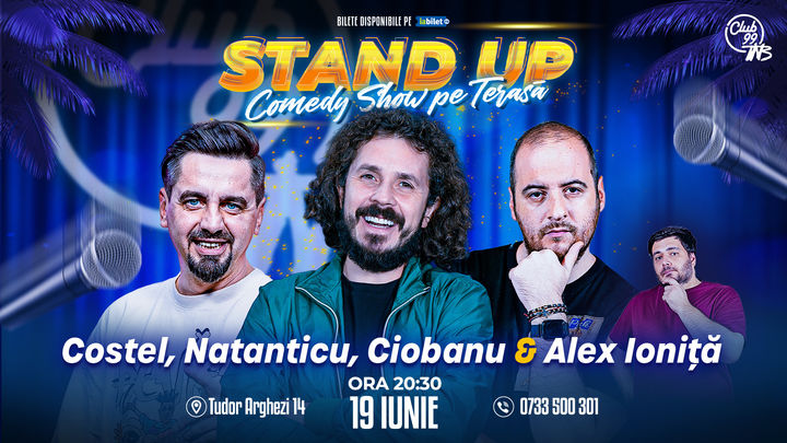 Stand up Comedy cu Costel, Natanticu, Andrei Ciobanu - Alex Ioniță  la Terasa TNB