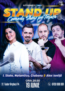 Stand up Comedy cu Ioana State, Natanticu, Andrei Ciobanu - Alex Ioniță  la Terasa TNB