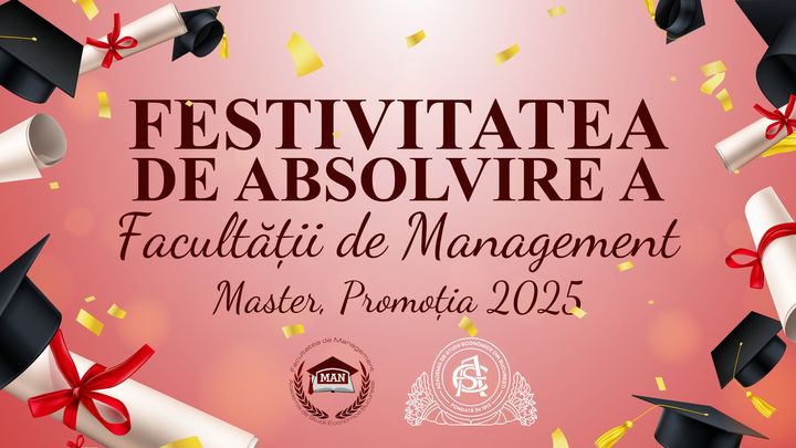 Festivitatea de Absolvire a Facultatii de Management - Promotia 2025