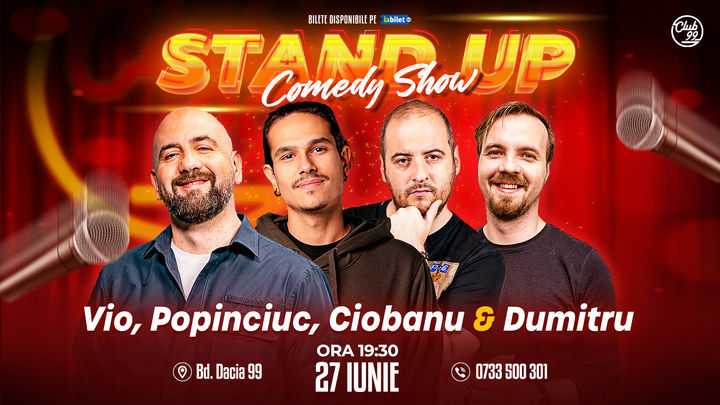 Stand up Comedy cu Vio, Popinciuc, Andrei Ciobanu & George Dumitru la Club 99