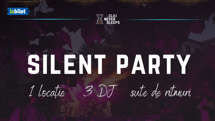 Cluj-Napoca: Silent Party @ Cluj Never Sleeps 2025