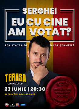 Serghei - EU CU CINE AM VOTAT Stand-up pe Terasa ComicsClub!