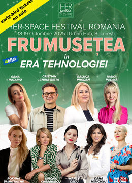Her Space Festival Romania - Frumusețea în Era Tehnologiei