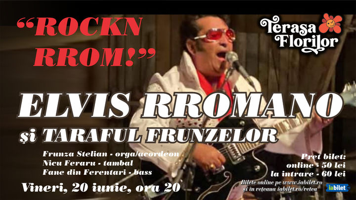 Elvis Rromano și Taraful Frunzelor - Rockn Rrom! - la Terasa Florilor!