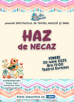 Arta Jucausa: Haz de necaz - spectacol de teatru, muzică și dans