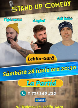 Lehliu Gară: Stand-Up Comedy: Ionut Tiganescu, Adi Bobo și Anghel Constantin
