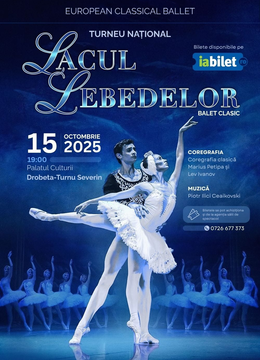 Drobeta Turnu Severin: Lacul Lebedelor - Turneu Național - European Classical Ballet