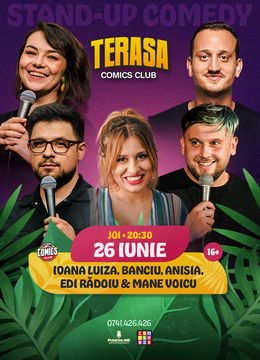 Stand-up Comedy cu Anisia, Banciu, Ioana Luiza, Mane Voicu și Edi Rădoiu pe Terasa ComicsClub!