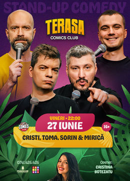 Stand-up Comedy cu Cristi, Toma, Sorin și Mirică pe Terasa ComicsClub!