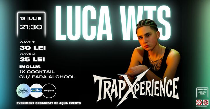 Constanta: TrapXperience cu LUCA WTS