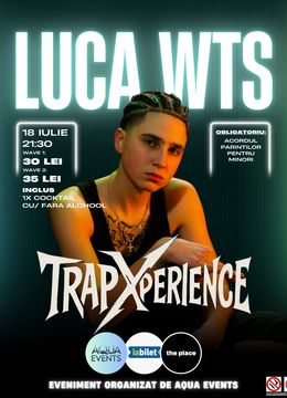 Constanta: TrapXperience cu LUCA WTS