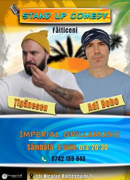 Falticeni: Stand-Up comedy cu Ionut Tiganescu si Adi Bobo