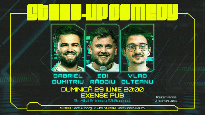Stand-Up Comedy cu Gabriel Dumitriu (Pupăza), Edi Rădoiu și Vlad Olteanu la EXENSE PUB