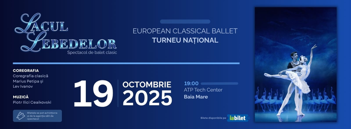 Baia Mare: Lacul Lebedelor - Turneu Național - European Classical Ballet