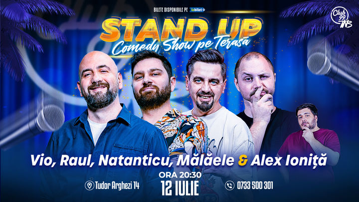 Stand-up Comedy cu Vio, Raul Gheba, Natanticu, Mălăele - Alex Ioniță la Terasa TNB