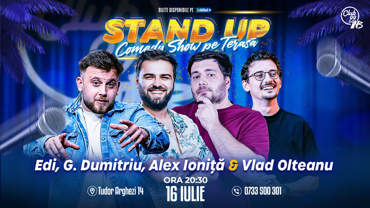 Stand - Up Comedy Show cu Edi Rădoiu, Gabi Dumitriu, Alex Ioniță & Vlad Olteanu la Terasa TNB