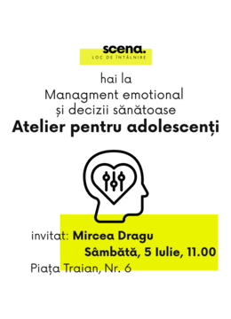 Management emotional și decizii sănătoase - atelier pentru adolescenți