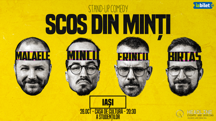 Iași: Stand-Up Comedy cu Frînculescu, Mălăele, Mincu și Birtaș - "Scos din minți"