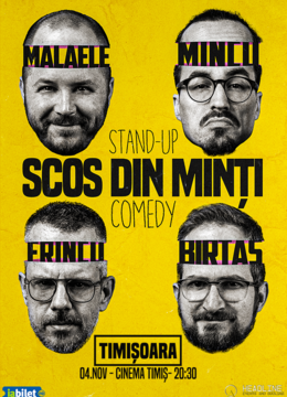 Timișoara: Stand-Up Comedy cu Frînculescu, Mălăele, Mincu și Birtaș - "Scos din minți"