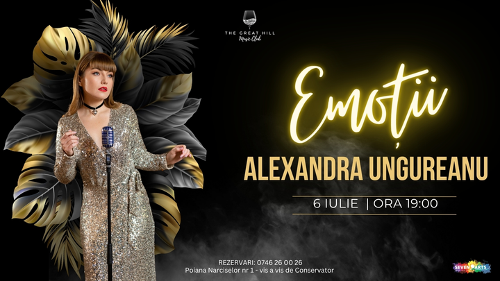 Alexandra Ungureanu | Concert „Emoții"