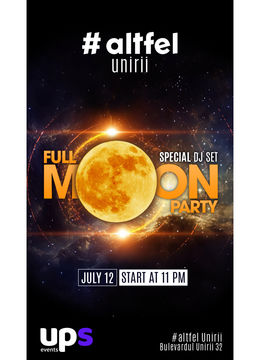 Full Moon Party #altfel unirii