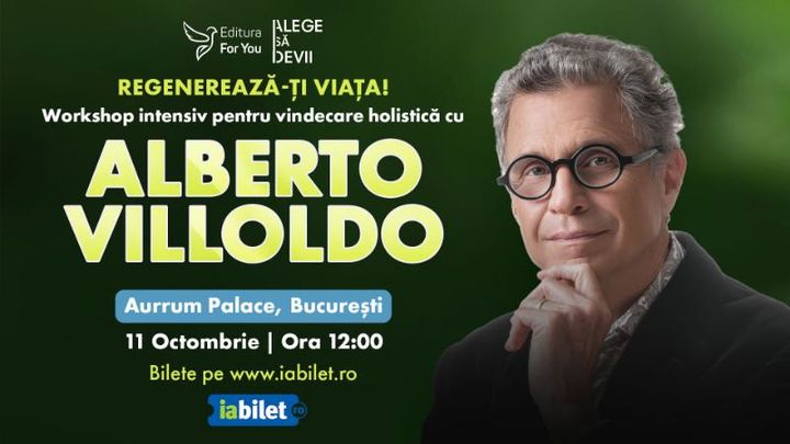 Regenerează-ți viața! Workshop intensiv de vindecare holistică cu dr. Alberto Villoldo
