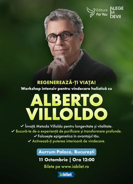 Regenerează-ți viața! Workshop intensiv de vindecare holistică cu dr. Alberto Villoldo