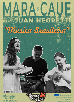Música Brasileira la Terasa Florilor - Mara & Cauê feat. Juan