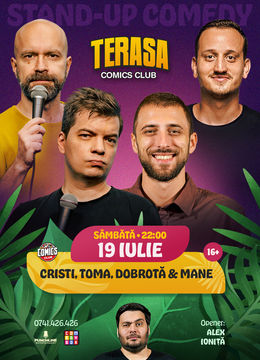 Stand-up Comedy cu Cristi, Toma, Mane Voicu și Dobrotă pe Terasa ComicsClub!