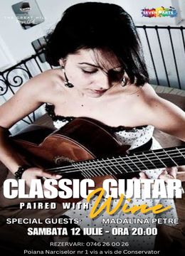 Classic Guitar Paired with Wine | Special Guests: Madalina Petre