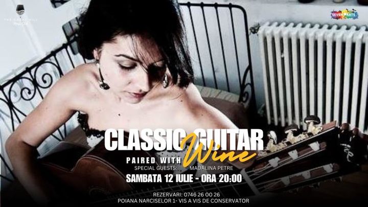Classic Guitar Paired with Wine | Special Guests: Madalina Petre