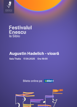 Sibiu: Augustin Hadelich - Festivalul Enescu