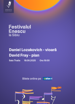 Sibiu: Daniel Lozakovich & David Fray - Festivalul Enescu