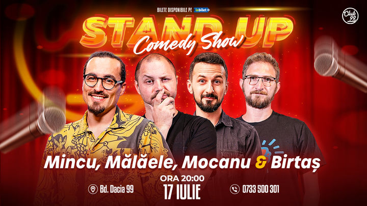 Stand-up Comedy cu Mincu, Mălăele, Mocanu & Birtaș la Club 99