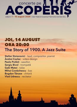 Sibiu: Concerte pe Acoperiș | The Story of 1900. A Jazz Suite