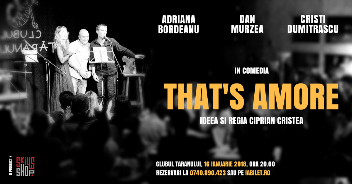 Bilete That S Amore Comedie 16 Ian 18 Ora 20 00 Clubul Taranului Iabilet Ro